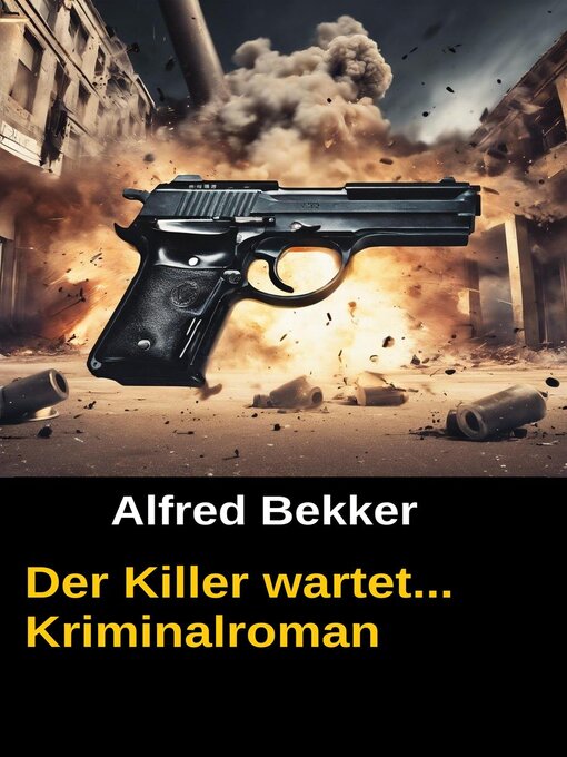 Title details for Der Killer wartet... Kriminalroman by Alfred Bekker - Available